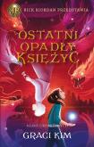 Okładka książki Ostatni opadły księżyc. Rick Riordan Przedstawia. Klany Obdarzonych. Tom 2
