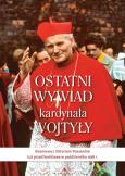 Okładka książki Ostatni wywiad kardynała Wojtyły
