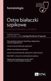 Okładka książki Ostre białaczki szpikowe. Diagnozowane i leczenie.