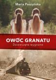 Okładka książki Owoc granatu. Dziewczęta wygnane