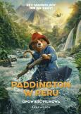 Paddington w Peru. Autor: Anna Wilson. Dobreksiazki.pl Okładka książki Paddington w Peru