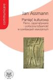 Okładka książki Pamięć kulturowa. Pismo, zapamiętywanie i tożsamość polityczna w cywilizacjach starożytnych 