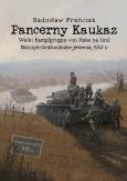 Okładka książki Pancerny Kaukaz. Walki Kampfgruppe von Hake na linii Nalczyk–Ordżonikidze jesienią 1942 r.