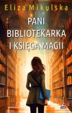 Okładka książki Pani bibliotekarka i księga magii. Zaczarowana pani bibliotekarka. Tom 3