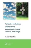Okładka książki Pastoralono-teologiczne aspekty straty dziecka...