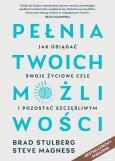 Okładka książki Pełnia twoich możliwości. Jak dać z siebie wszystko, osiągnąć cel i uniknąć wypalenia