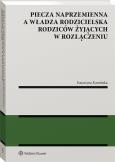 Okładka książki Piecza naprzemienna a władza rodzicielska rodziców żyjących w rozłączeniu