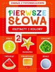 Okładka książki Pierwsze słowa. Zabawa z fotonaklejkami. Kształty i kolory
