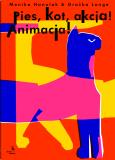 Okładka książki Pies, kot, akcja! Animacja!