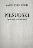 Okładka książki Piłsudski powieść historyczna