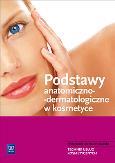 Okładka książki Podstawy anatomiczno-dermatologiczne w kosmetyce