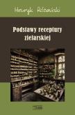 Podstawy receptury zielarskiej. Autor: Henryk Różański. Dobreksiazki.pl Okładka książki Podstawy receptury zielarskiej