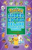 Okładka książki Pokemon. Super Extra Deluxe Podręcznik Trenera
