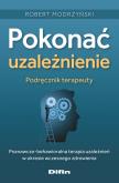 Okładka książki Pokonać uzależnienie. Podręcznik terapeuty