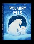 Polarny miś. Autor: Justin Roberts. Dobreksiazki.pl Okładka książki Polarny miś