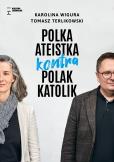 Okładka książki Polska ateistka kontra Polak katolik