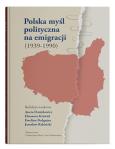 Okładka książki Polska myśl polityczna na emigracji (1939-1990)
