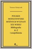 Okładka książki Polskie modlitewniki różnych wyznań XIX w. R-Ż