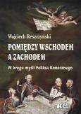 Okładka książki Pomiędzy Wschodem a Zachodem. W kręgu myśli ...