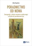 Okładka książki Poradnictwo od nowa. Emergencja i relacja rezonansu społecznego w dyskursie poradoznawczym