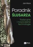 Okładka książki Poradnik ślusarza Tradycyjne i nowoczesne technologie