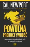 Okładka książki Powolna produktywność. Zapomniana sztuka osiągania sukcesów bez wypalenia zawodowego