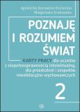 Okładka książki Poznaję i rozumiem świat część 2 Karty pracy dla uczniów z niepełnosprawnością intelektualną dla przedszkoli i zespołów rewalidacyjno-wychowawczych