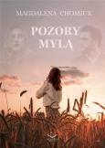 Pozory Mylą. Autor: Magdalena Chomiuk. Dobreksiazki.pl Okładka książki Pozory Mylą