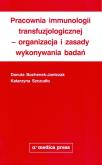 Okładka książki Pracownia immunologii transfuzjologicznej - organizacja i zasady wykonywania badań