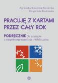Okładka książki Pracuję z kartami przez cały rok Podręcznik dla uczniów z niepełnosprawnością intelektualną