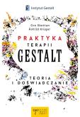 Okładka książki Praktyka Terapii Gestalt. Teoria i doświadczanie