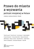 Okładka książki Prawo do miasta a wyzwania polityki miejskiej w Polsce