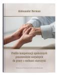 Okładka książki Profile kompetencji społecznych pracowników socjalnych do pracy z osobami starszymi