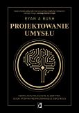 Okładka książki Projektowanie umysłu. Odkryj psychologiczne algorytmy, dzięki którym przeprogramujesz swój mózg
