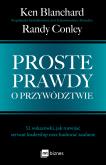 Okładka książki Proste prawdy o przywództwie. 52 wskazówki, jak rozwijać servant leadership oraz budować zaufanie