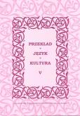 Okładka książki Przekład, język, kultura T.5
