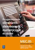 Okładka książki Przygotowywanie obrabiarek sterowanych num. MEC.05