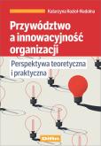 Okładka książki Przywództwo a innowacyjność organizacji