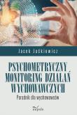 Okładka książki Psychometryczny monitoring działań wychowawczych Poradnik dla wychowawców