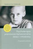 Okładka książki Psychoterapia poznawczo-behawioralna dzieci i młodzieży. Przewodnik praktyka