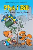 Ptyś i Bill T.3 Co z niego wyrośnie? w.2023. Autor: Veys Pierre, ric Corbeyran, Laurent Verron, Maria. Dobreksiazki.pl Okładka książki Ptyś i Bill T.3 Co z niego wyrośnie? w.2023