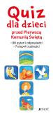 Okładka książki Quiz dla dzieci przed Pierwszą Komunią Świętą. 80 pytań i odpowiedzi. 7 stopni trudności