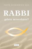 Okładka książki Rabbi gdzie mieszkasz?
