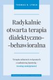 Okładka książki Radykalnie otwarta terapia dialektyczno..