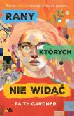 Rany, których nie widać. Autor: Faith Gardner. Dobreksiazki.pl Okładka książki Rany, których nie widać