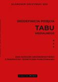 Okładka książki (Re)definicja pojęcia tabu medialnego jako kategorii aksjonormatywnej z perspektywy teoretyczno-funkcjonalnej