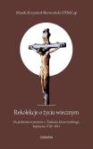 Rekolekcje o życiu wiecznym. Autor: Marek Krzysztof Skowro. Dobreksiazki.pl Okładka książki Rekolekcje o życiu wiecznym