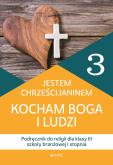 Okładka książki Religia Jestem chrześcijaninem Kocham Boga i ludzi podręcznik dla klasy 3 szkoły branżowej I stopnia