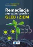 Okładka książki Remediacja zanieczyszczonych gleb i ziem