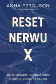 Okładka książki Reset nerwu X. Jak skutecznie poradzić sobie z lękiem, stresem i traumą